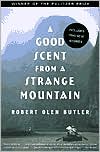 A Good Scent from a Strange Mountain: Stories