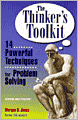 The Thinker's Toolkit: Fourteen Powerful Techniques for Problem Solving