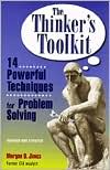 The Thinker's Toolkit: Fourteen Powerful Techniques for Problem Solving