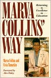 Marva Collins' Way: Returning to Excellence in Education