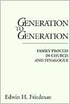 Generation to Generation: Family Process in Church and Synagogue