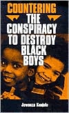 Countering the Conspiracy to Destroy Black Boys Vol. I