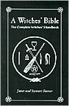 The Witches' Bible: The Complete Witches' Handbook