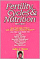 Fertility, Cycles and Nutrition: Can What You Eat Affect Your Menstrual Cycles and Your Fertility?