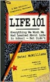 Life 101: Everything We Wished We Had Learned about Life in School--but Didn't
