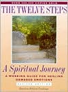 The Twelve Steps - A Spiritual Journey: A Working Guide for Healing