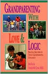 download Grandparenting With Love and Logic : Practical Solutions to Today's Grandparenting Challenges book