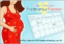 Baby Chronicles Pregnancy Planner: A Monthly Calendar That Begins Whenever You Do