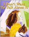 I Don't Want to Talk about It: A story about divorce for young children