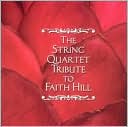 The String Quartet Tribute to Faith Hill