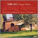 Larry Bell: Piano Music
