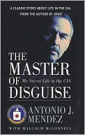 The Master of Disguise by Antonio J. Mendez: NOOK Book Cover