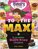 Hungry Girl to the Max! by Lisa Lillien: Book Cover