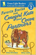 Favorite Stories from Cowgirl Kate and Cocoa (Green Light Readers Level 2) Erica Silverman and Betsy Lewin