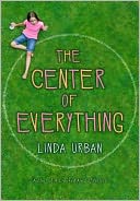 The Center of Everything by Linda Urban: Book Cover
