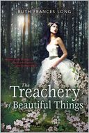 The Treachery of Beautiful Things by Ruth Long: Book Cover