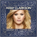 Greatest Hits, Chapter 1 by Kelly Clarkson: CD Cover