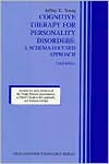 Cognitive Therapy for Personality Disorders : A Schema-Focused Approach