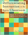 Differentiating Instruction in the Regular Classroom: How to Reach and Teach All Learners, Grades 3-12