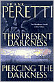 This Present Darkness and Piercing the Darkness