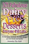 101 Fabulous Dairy-Free Desserts Eve: Everyone Will Love