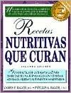 Recetas Nutritivas Que Curan: Guia Practica a Hasta La Z Para Disfrutar de Una Buena Salud