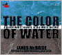 The Color of Water: A Black Man's Tribute to His White Mother