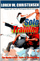 Solo Training : The Martial Artist's Guide to Training Alone