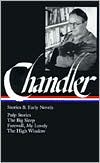 Raymond Chandler: Stories and Early Novels (Pulp Stories, The Big Sleep, Farewell, My Lovely, The High Window) (Library of America)