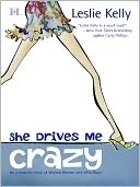 She Drives Me Crazy by Leslie Kelly: NOOK Book Cover