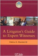 A Litigator's Guide to Expert Witnesses