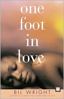 One Foot in Love by Bil Wright: NOOK Book Cover