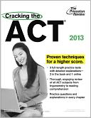 Cracking the ACT, 2013 Edition by Princeton Review: Book Cover