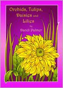 Orchids, Tulips, Daisies and Lilies by Dandi Palmer: NOOK Book Cover