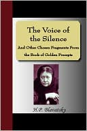 The Voice Of The Silence And Other Chosen Fragments From The Book Of Golden Precepts
