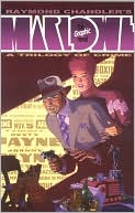 Raymond Chandler's Marlowe: The Authorized Philip Marlowe Graphic Novel
