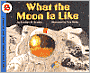 What the Moon Is Like