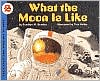 What the Moon Is Like