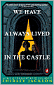 We Have Always Lived in the Castle