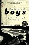 Riding in Cars with Boys: Confessions of a Bad Girl Who Makes Good
