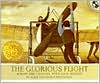 The Glorious Flight: Across the Channel with Louis Bleriot July 25, 1909 (Picture Puffins Series)