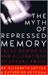 Myth of Repressed Memory: False Memories and Allegations of Sexual Abuse