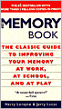 The Memory Book: Classic Guide to Improving Your Memory at Work, at School and at Play