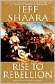 Rise to Rebellion: A Novel of the American Revolution