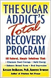 The Sugar Addict's Total Recovery Program