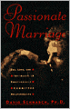 Passionate Marriage: Love, Sex, and Intimacy in Emotionally Committed Relationships