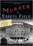 Murder at Ebbets Field (Mickey Rawlings Series #2) by Troy Soos: Book Cover