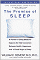 The Promise of Sleep: A Pioneer in Sleep Medicine Explores the Vital Connection Between Health, Happiness, and a Good Night's Sleep