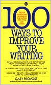 download 100 Ways to Improve Your Writing : Proven Professional Techniques for Writing Ith Style and Power book
