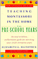 Teaching Montessori in the Home: Pre-School Years: The Pre-School Years